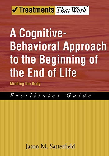 A Cognitive-Behavioral Approach to the Beginning of the End of Life