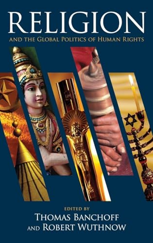 Religion and the Global Politics of Human Rights