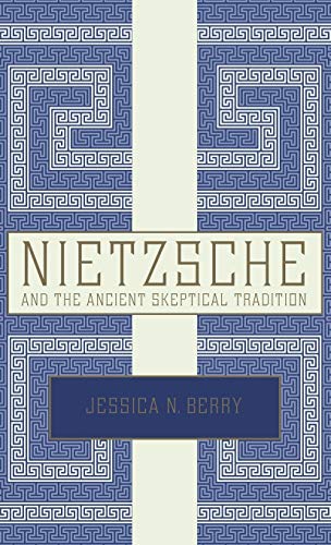 Nietzsche and the Ancient Skeptical Tradition