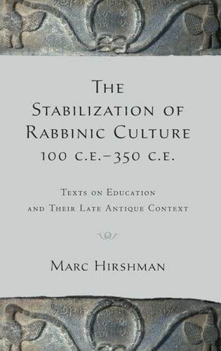 The Stabilization of Rabbinic Culture, 100 C.E. -350 C.E.