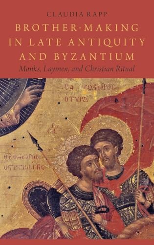 Brother-Making in Late Antiquity and Byzantium