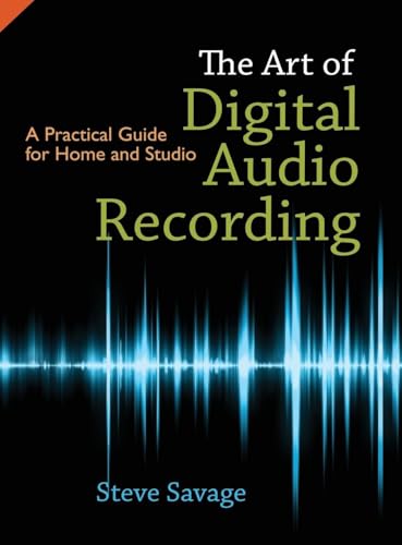 The Art of Digital Audio Recording