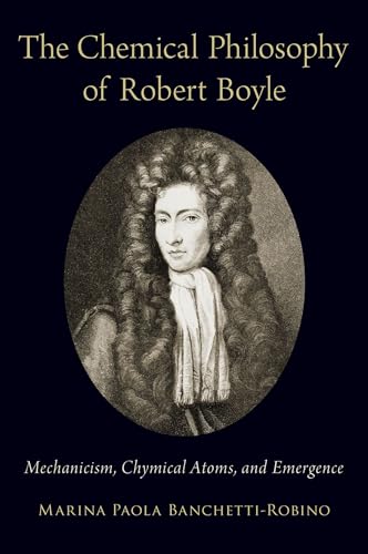 Chemical Philosophy of Robert Boyle