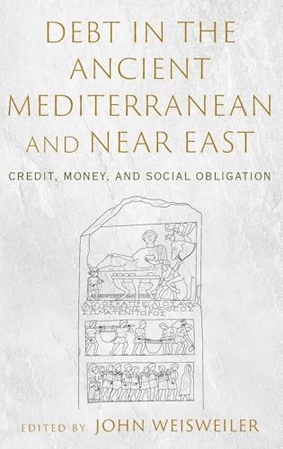 Debt in the Ancient Mediterranean and Near East