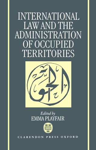 International Law and the Administration of Occupied Territories