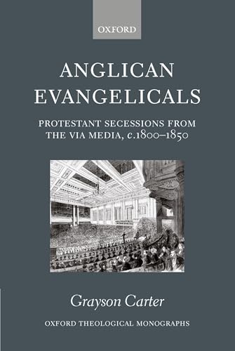 Anglican Evangelicals (Protestant Secessions from the Via Media, C1800-1850)