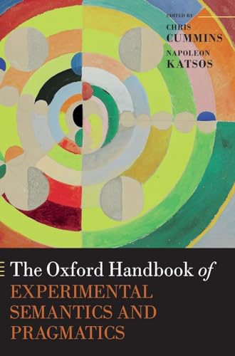 Oxford Handbook of Experimental Semantics and Pragmatics