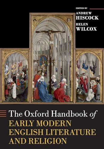 The Oxford Handbook of Early Modern English Literature and Religion