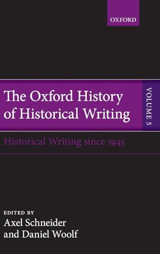 Oxford History of Historical Writing, Volume 5