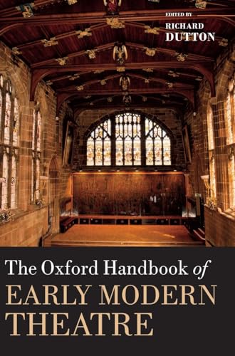 Oxford Handbook of Early Modern Theatre