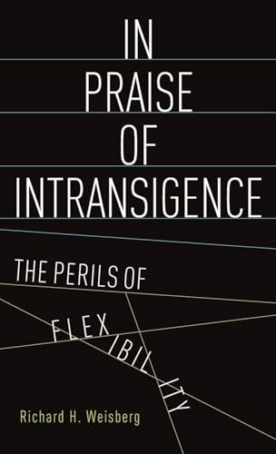 In Praise of Intransigence
