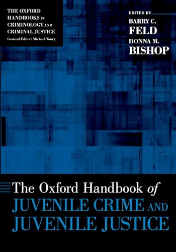 The Oxford Handbook of Juvenile Crime and Juvenile Justice