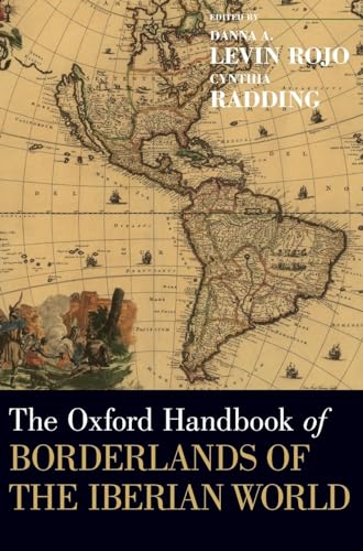 Oxford Handbook of Borderlands of the Iberian World