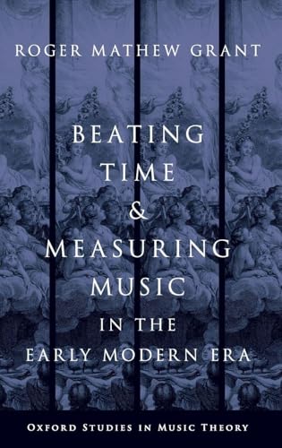Beating Time & Measuring Music in the Early Modern Era