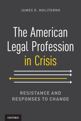 The American Legal Profession in Crisis