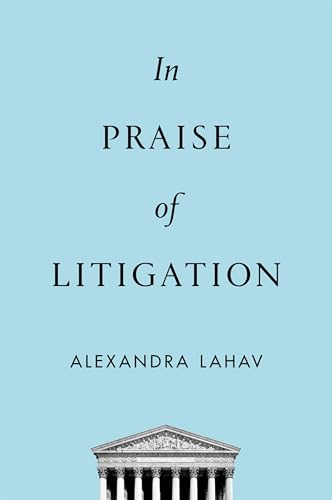 In Praise of Litigation