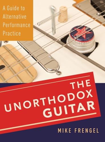 The Unorthodox Guitar