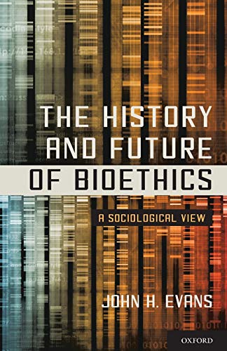 The History and Future of Bioethics