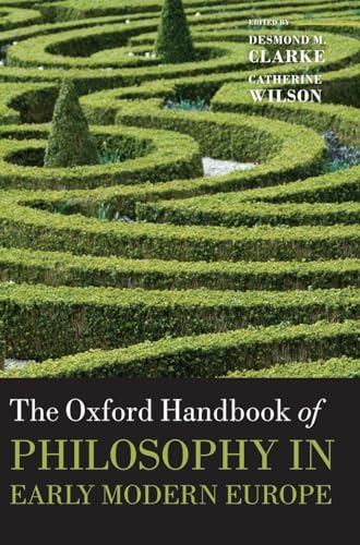 Oxford Handbook of Philosophy in Early Modern Europe