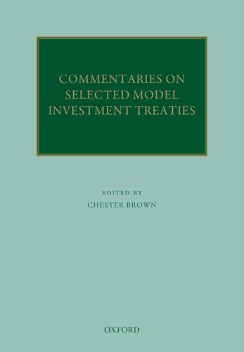 Commentaries on Selected Model Investment Treaties