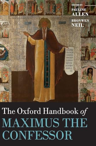 The Oxford Handbook of Maximus the Confessor
