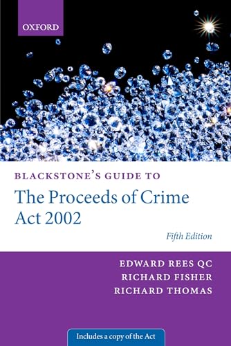 Blackstone's Guide to the Proceeds of Crime ACT 2002