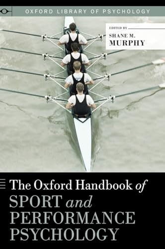 Oxford Handbook of Sport and Performance Psychology