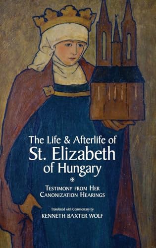 LIFE & AFTERLIFE ST ELIZABETH HUNGARY C
