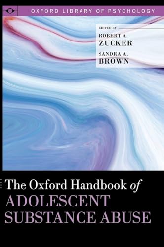 Oxford Handbook of Adolescent Substance Abuse