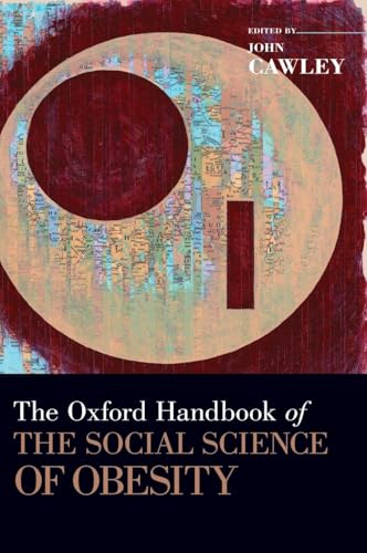 The Oxford Handbook of the Social Science of Obesity