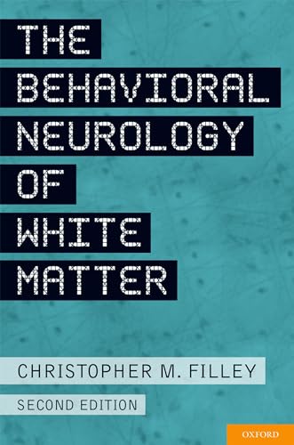 Behavioral Neurology of White Matter (Revised)