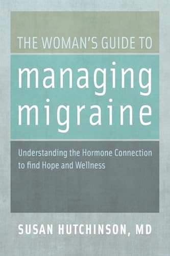 The Woman's Guide to Managing Migraine