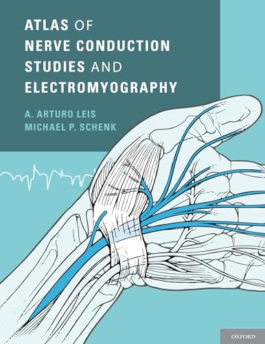 Atlas of Nerve Conduction Studies and Electromyography