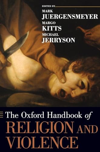 Oxford Handbook of Religion and Violence