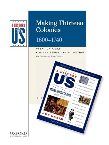 Making Thirteen Colonies Elementary Grades Teaching Guide, a History of Us