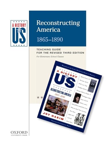 Reconstructing America Elementary Grades Teaching Guide, a History of Us