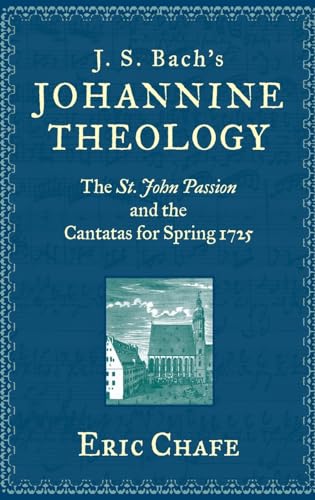 J. S. Bach's Johannine Theology