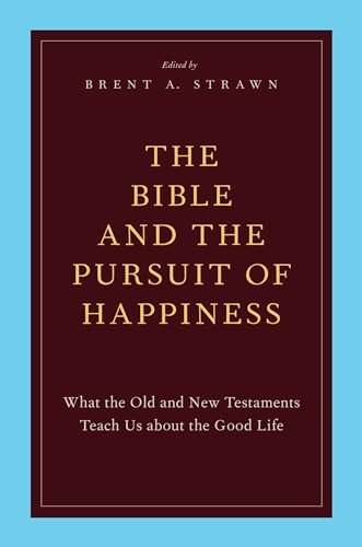 The Bible and the Pursuit of Happiness