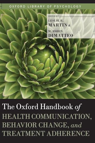The Oxford Handbook of Health Communication, Behavior Change, and Treatment Adherence