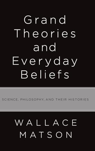 Grand Theories and Everyday Beliefs