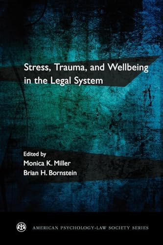Stress, Trauma, and Wellbeing in the Legal System