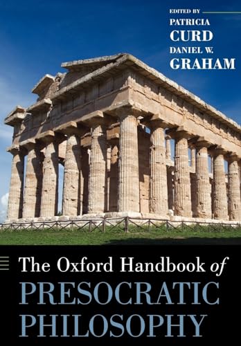 The Oxford Handbook of Presocratic Philosophy
