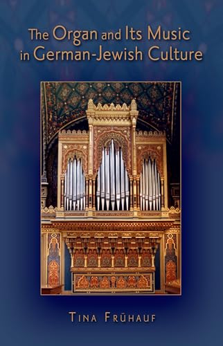 The Organ and Its Music in German-Jewish Culture