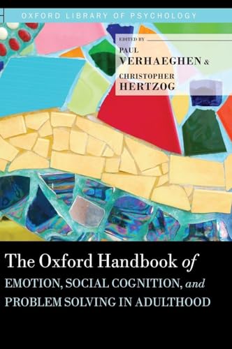 Oxford Handbook of Emotion, Social Cognition, and Problem Solving in Adulthood