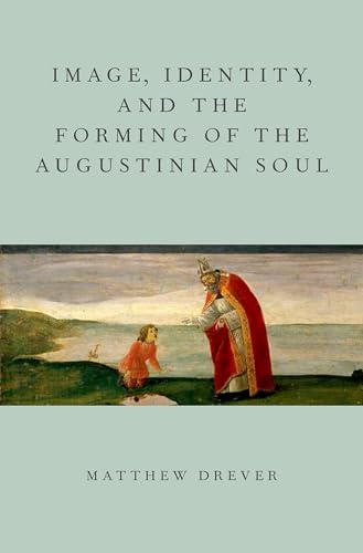 Image, Identity, and the Forming of the Augustinian Soul