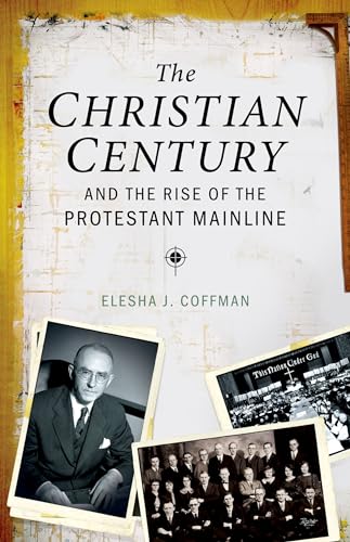 Christian Century and the Rise of the Protestant Mainline