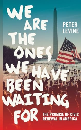 We Are the Ones We Have Been Waiting For