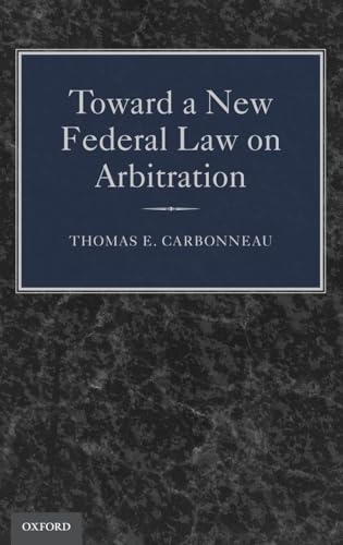 Toward a New Federal Law on Arbitration
