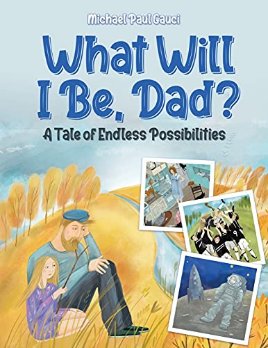 What Will I Be, Dad?