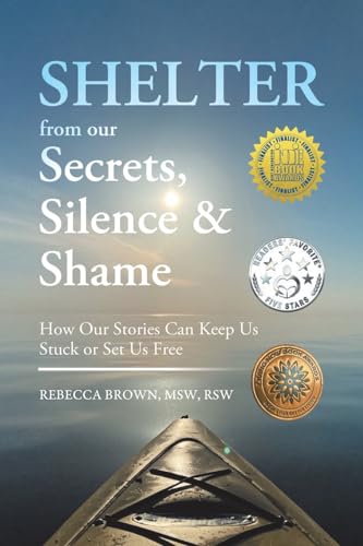 Shelter from Our Secrets, Silence, and Shame